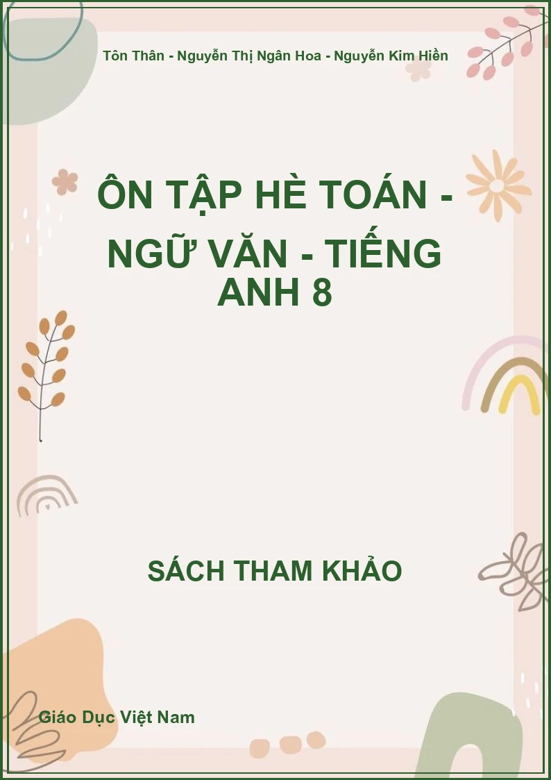 Ôn tập hè Toán - Ngữ văn - Tiếng Anh 8