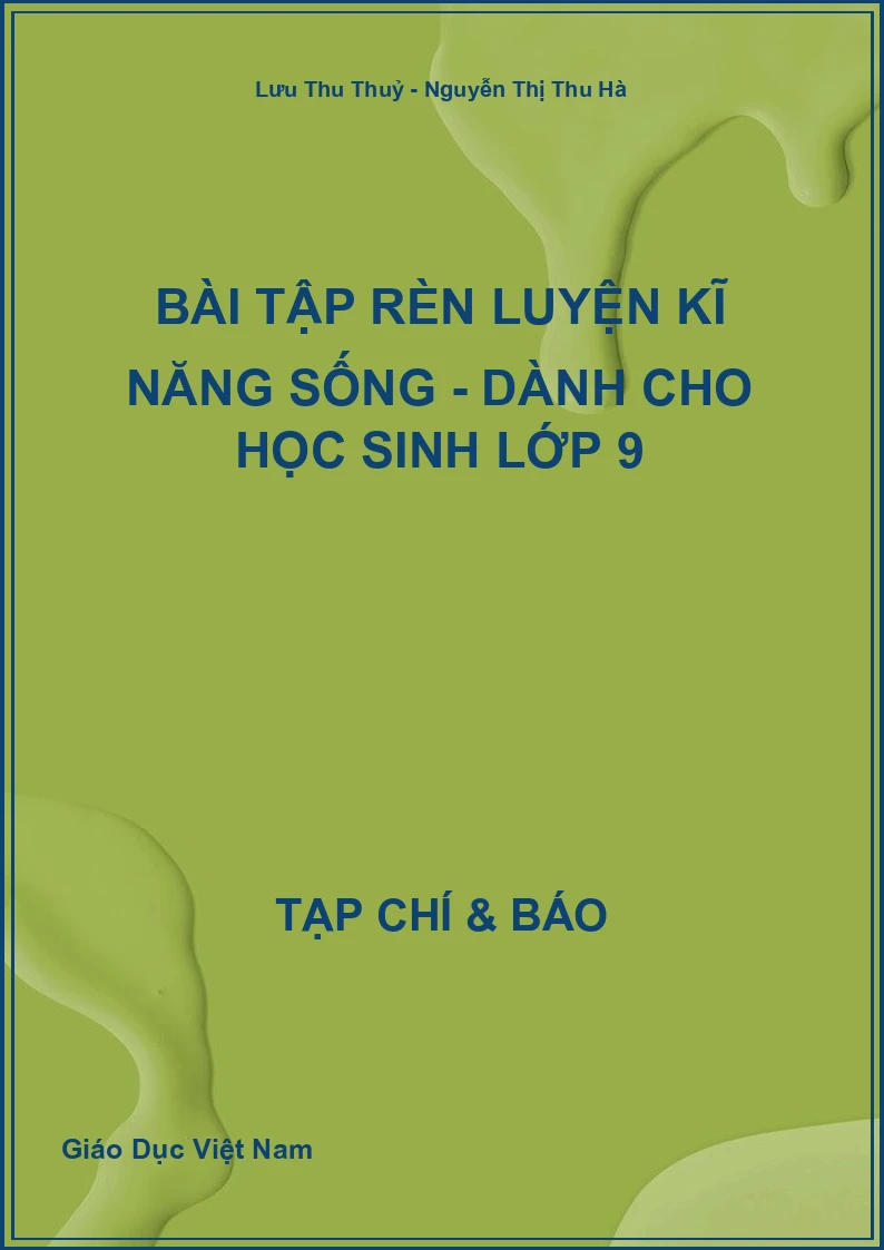 Bài tập Rèn luyện kĩ năng sống - Dành cho học sinh Lớp 9