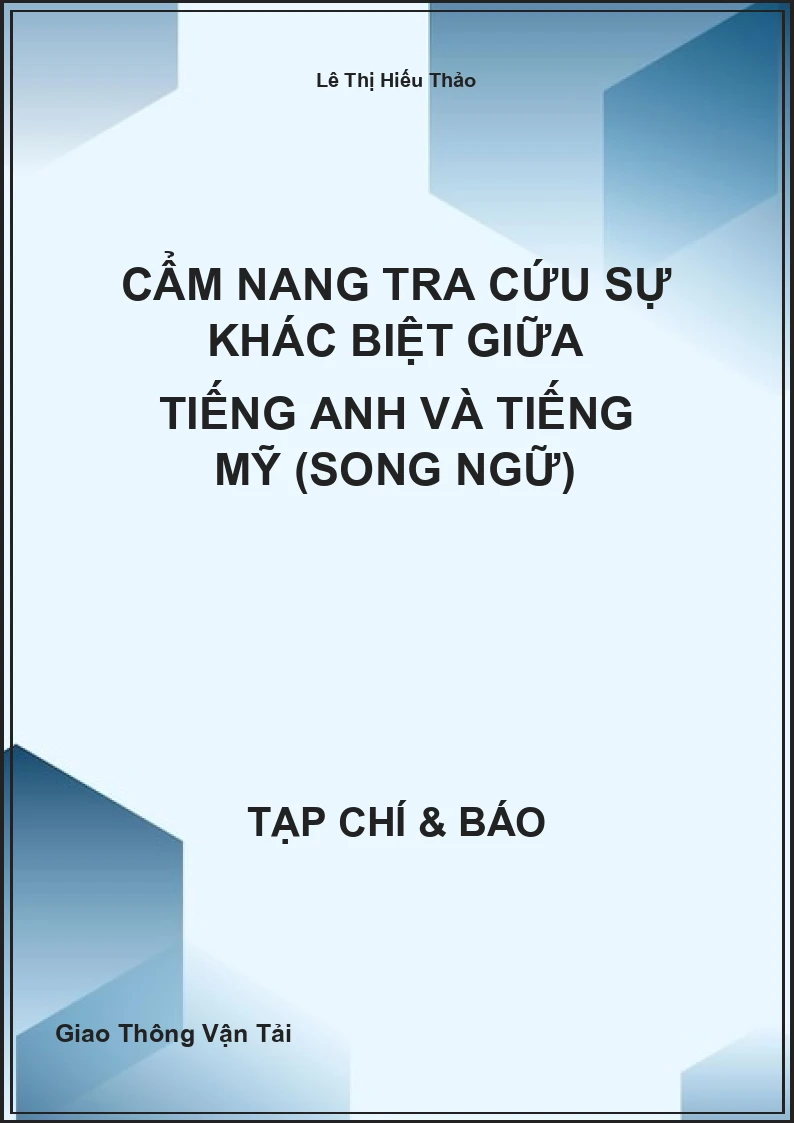 Cẩm nang tra cứu sự khác biệt giữa Tiếng Anh và Tiếng Mỹ (song ngữ)