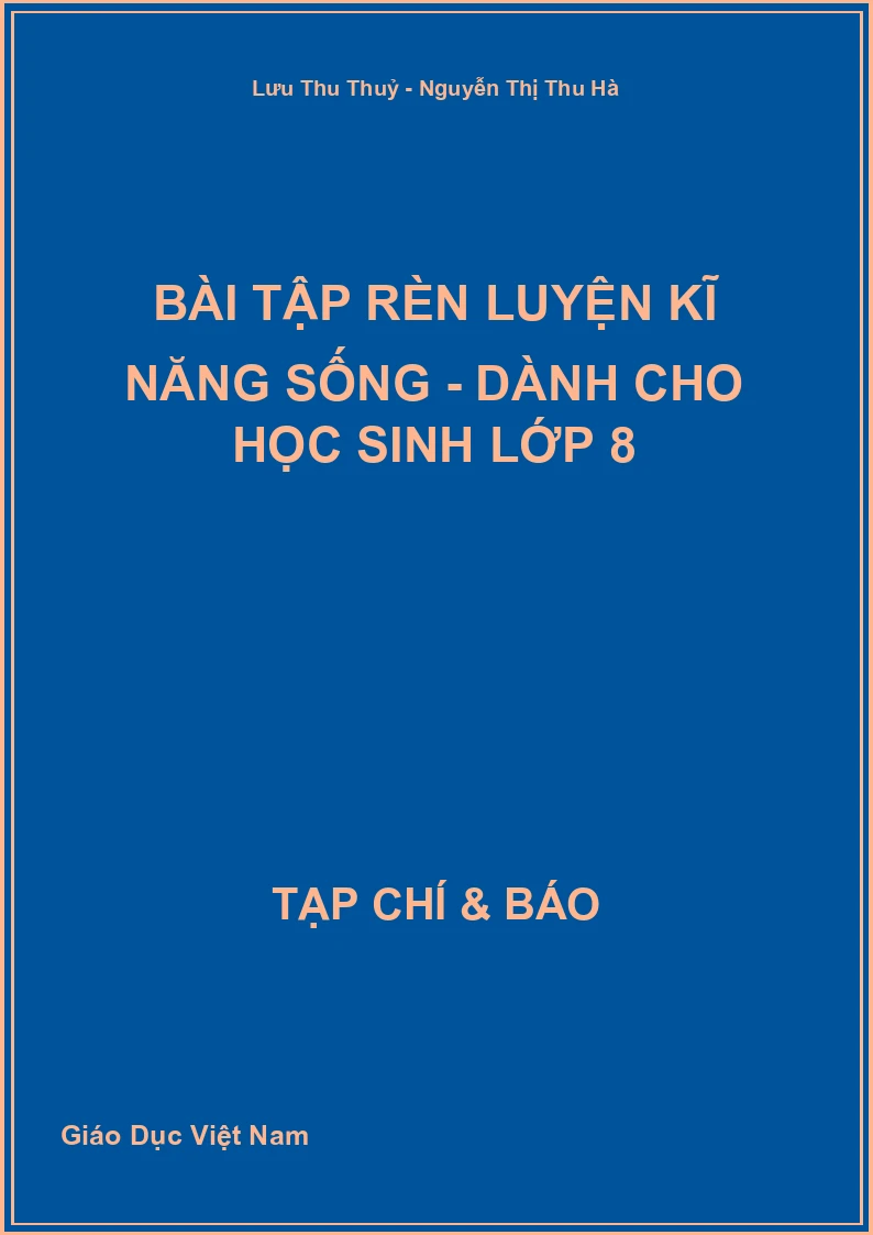 Bài tập Rèn luyện kĩ năng sống - Dành cho học sinh Lớp 8