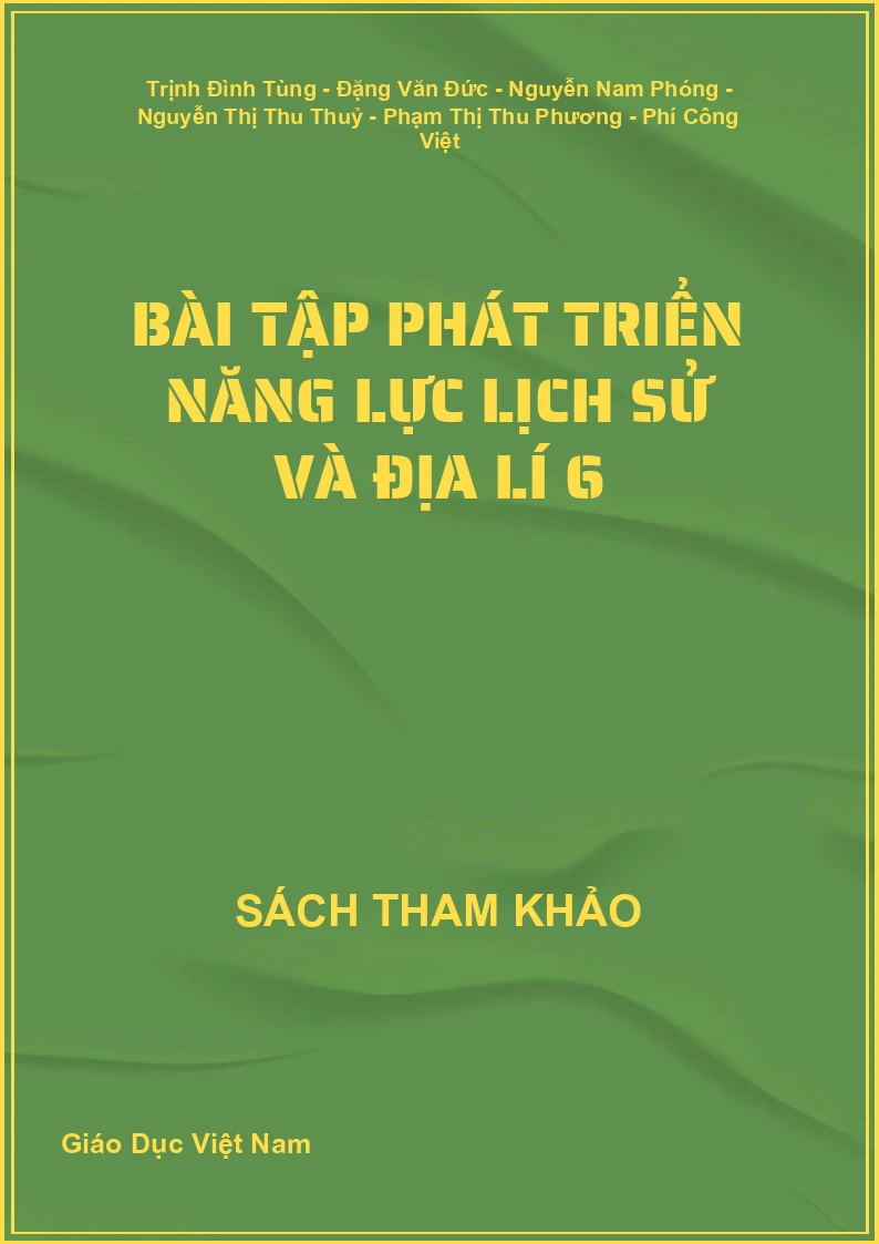 Bài tập phát triển năng lực Lịch sử và Địa lí 6