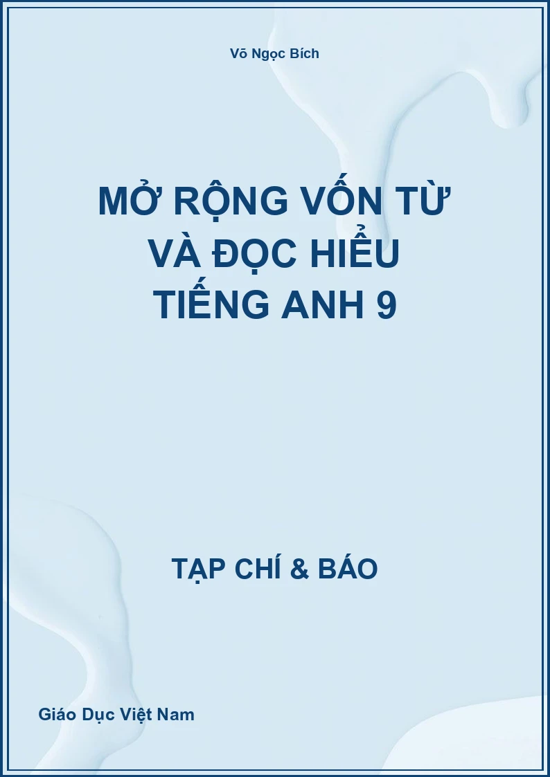 Mở rộng vốn từ và đọc hiểu Tiếng Anh 9