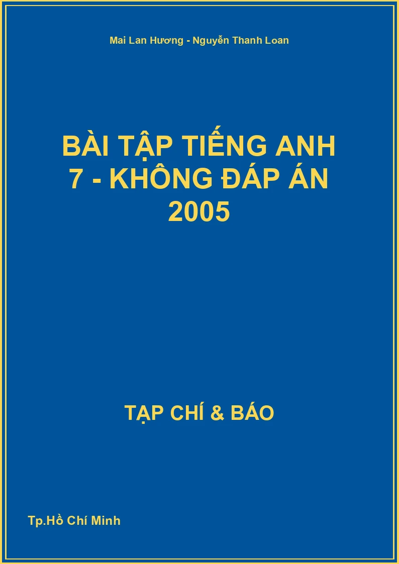 Bài tập Tiếng Anh 7 - không đáp án 2005