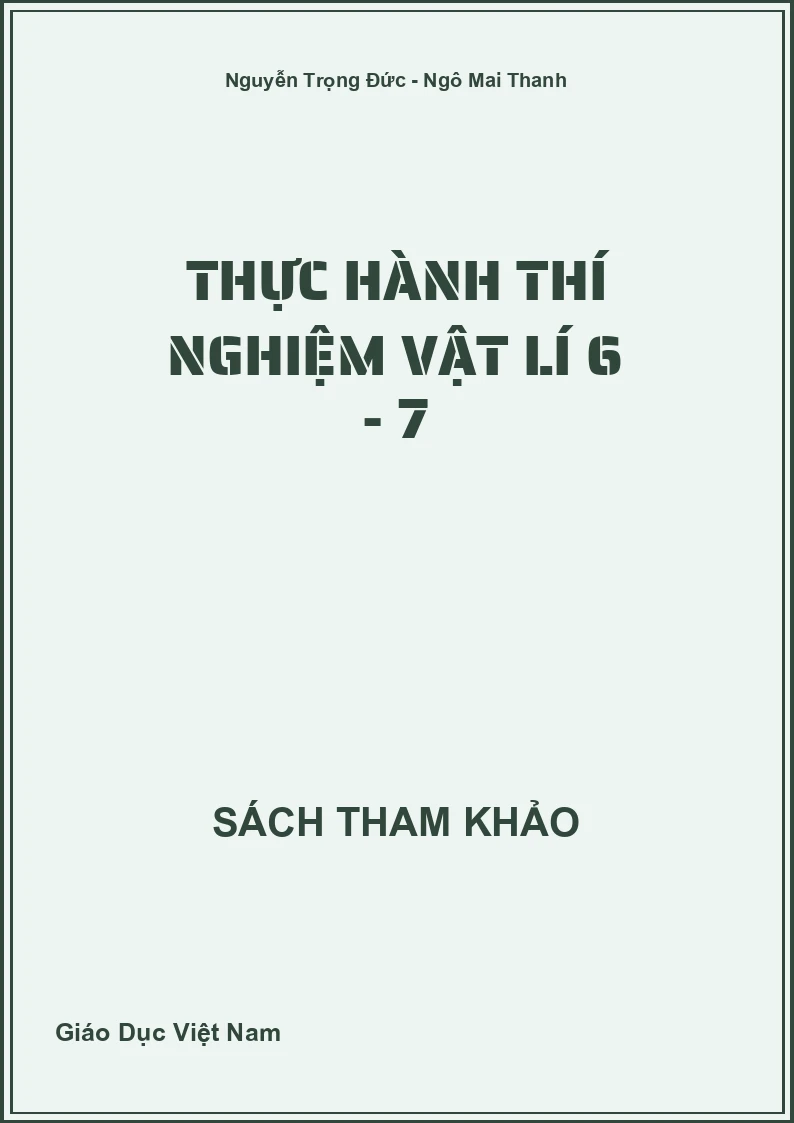 Thực hành thí nghiệm Vật lí 6 - 7