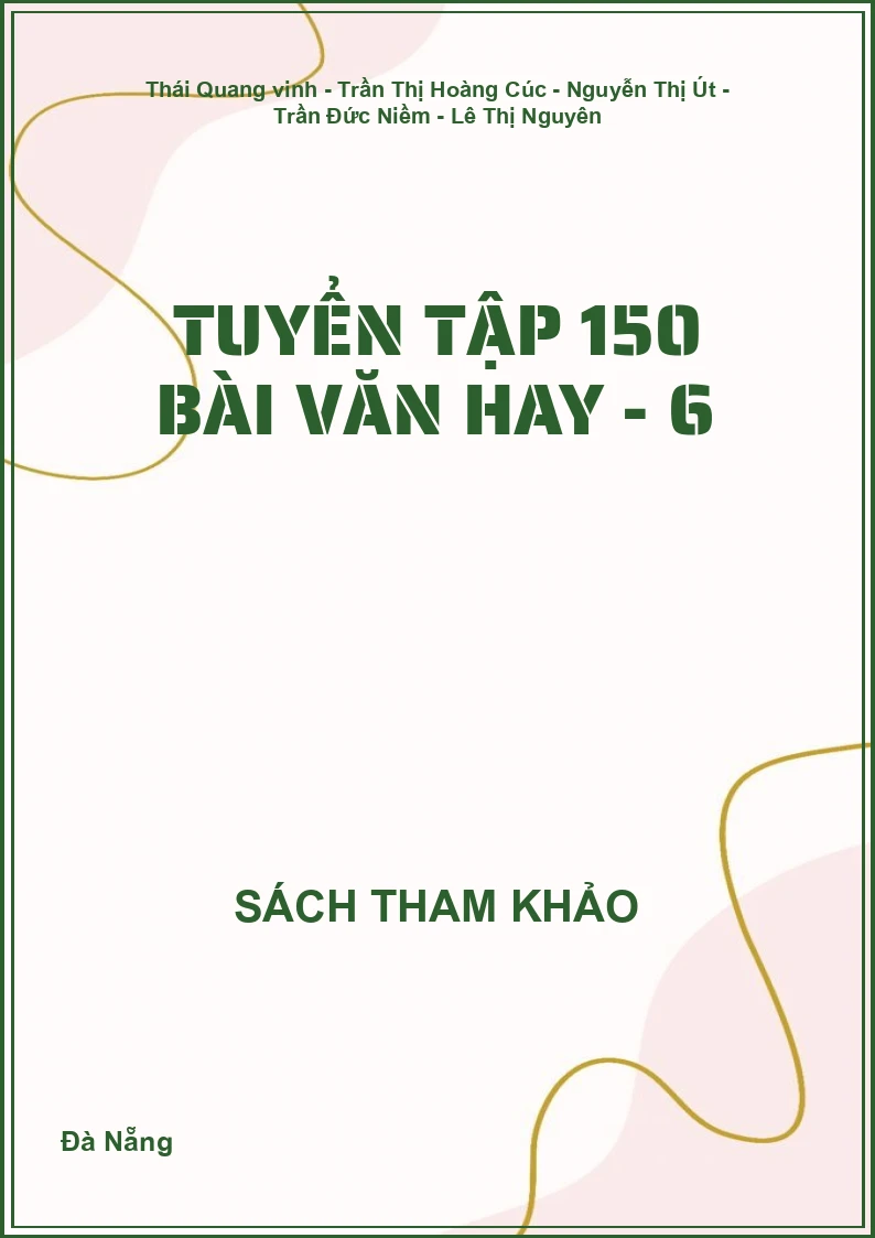 Tuyển tập 150 bài văn hay - 6