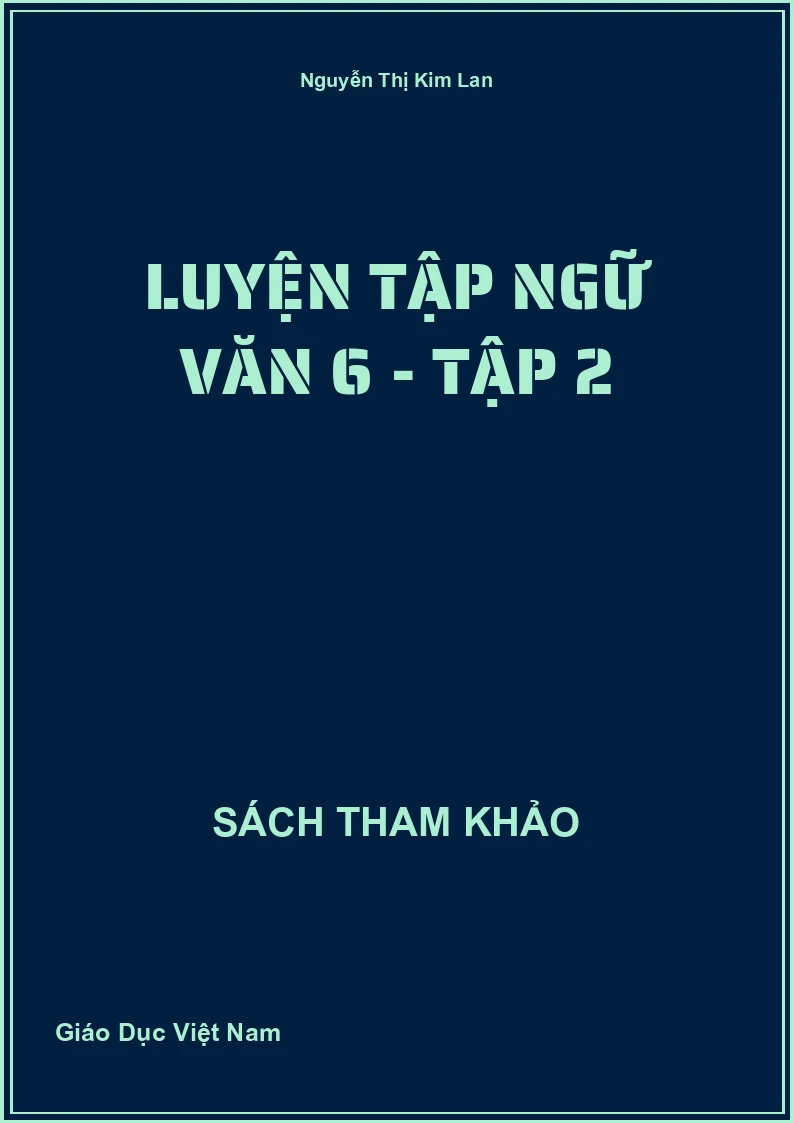 Luyện tập Ngữ văn 6 - Tập 2