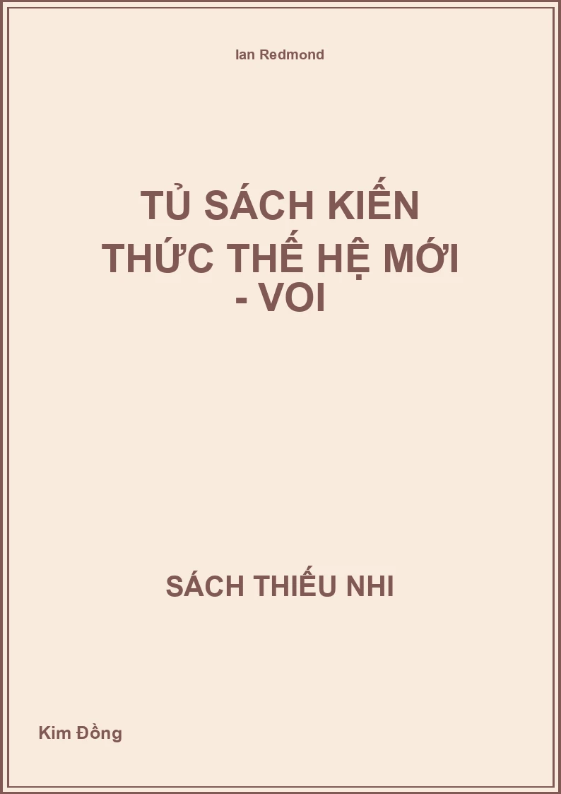 Tủ Sách Kiến Thức Thế Hệ Mới - Voi