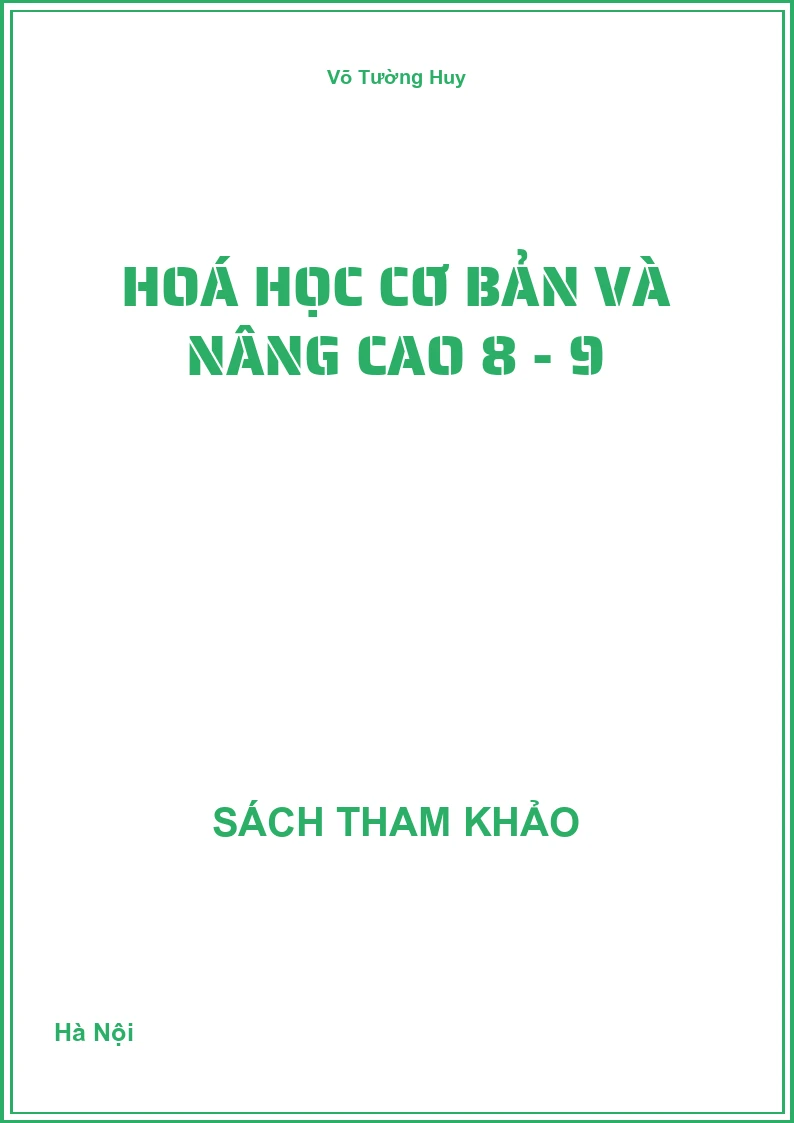 Hoá học cơ bản và nâng cao 8 - 9