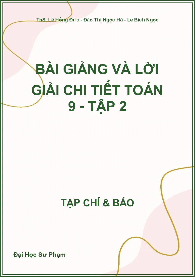 Bài giảng và lời giải chi tiết Toán 9 - Tập 2