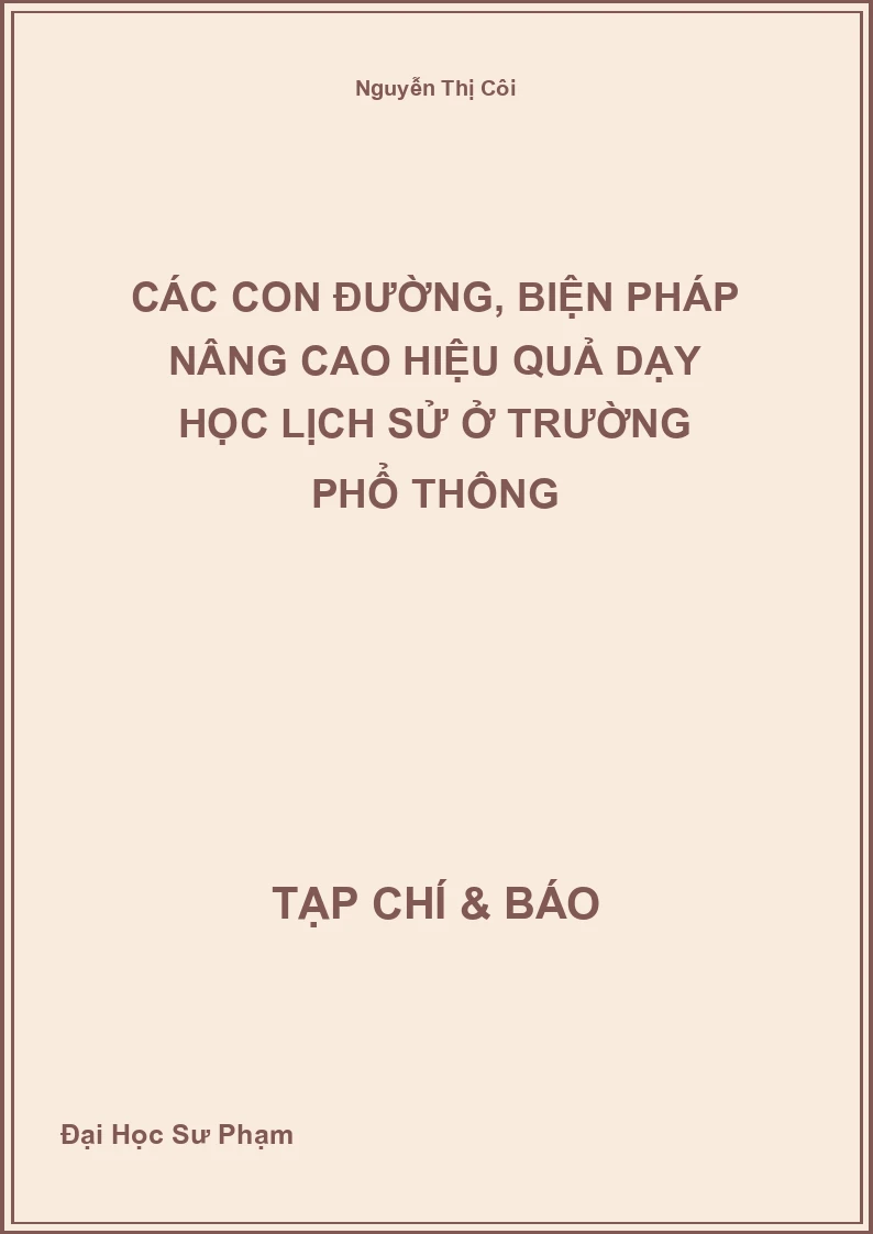 Các con đường, biện pháp nâng cao hiệu quả dạy học lịch sử ở trường phổ thông
