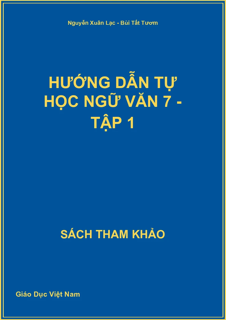 Hướng dẫn tự học Ngữ văn 7 - Tập 1