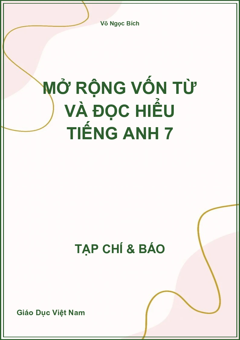 Mở rộng vốn từ và đọc hiểu Tiếng Anh 7