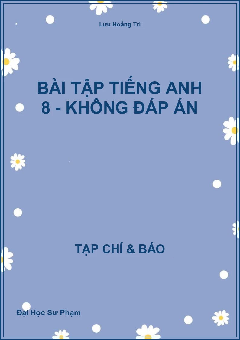 Bài tập Tiếng Anh 8 - không đáp án