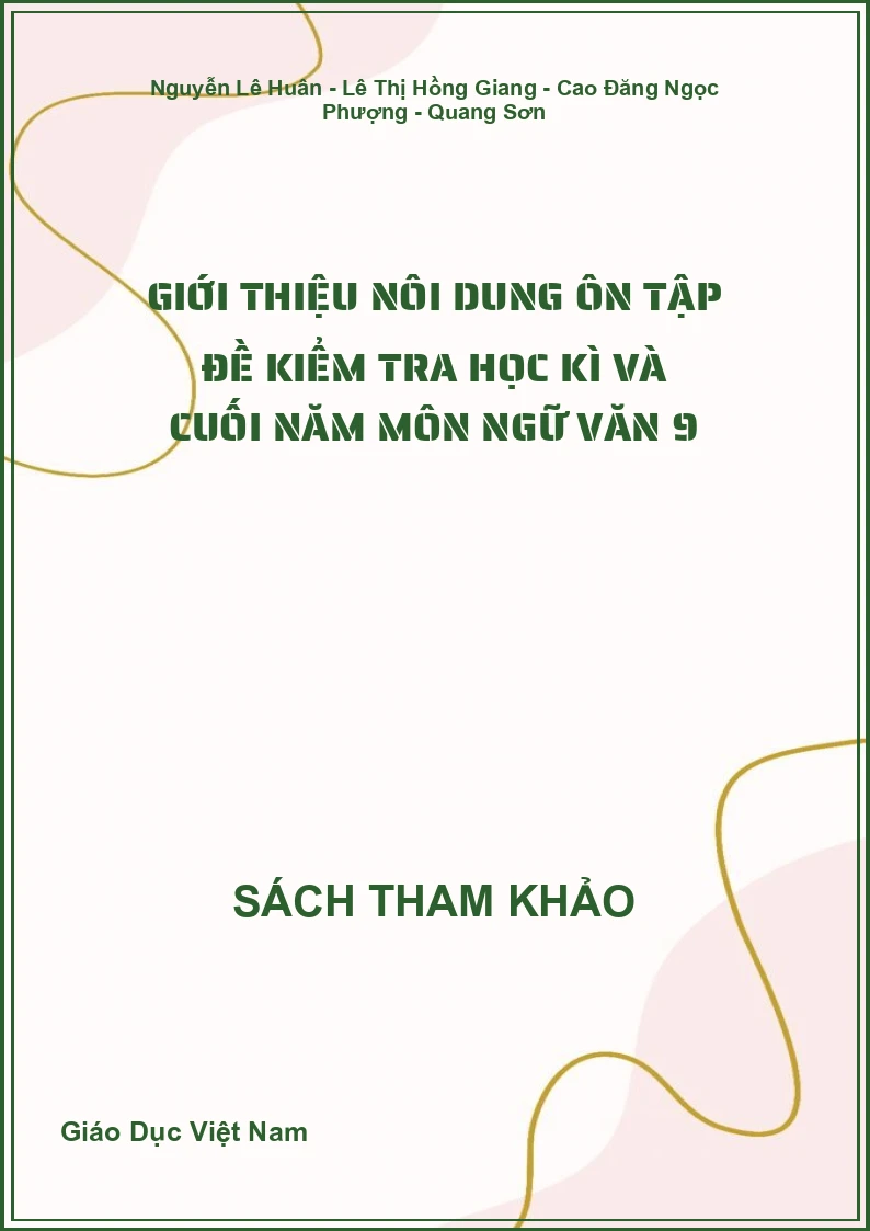 Giới thiệu nôi dung ôn tập đề kiểm tra học kì và cuối năm môn Ngữ văn 9