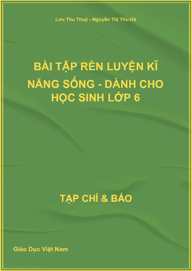 Bài tập Rèn luyện kĩ năng sống - Dành cho học sinh Lớp 6