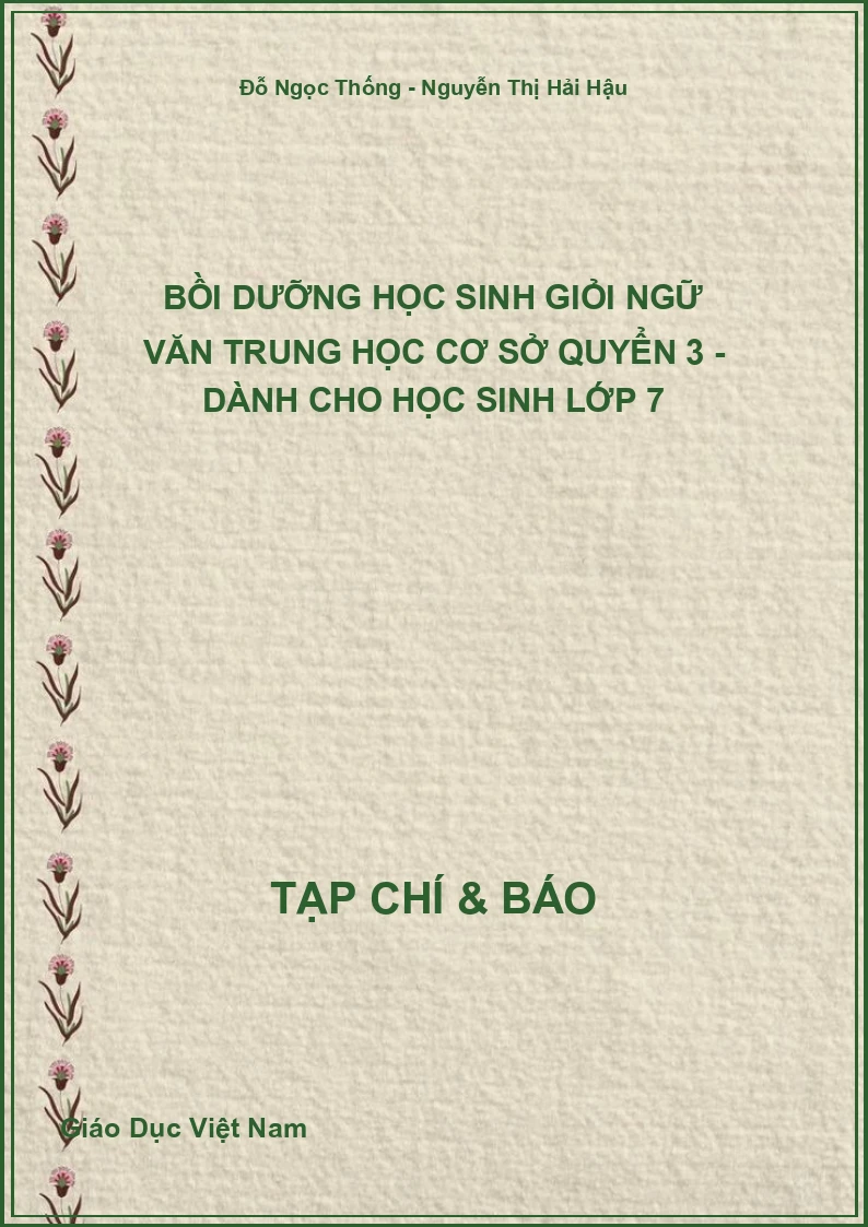 Bồi dưỡng Học sinh giỏi Ngữ văn Trung học cơ sở Quyển 3 - Dành cho học sinh Lớp 7