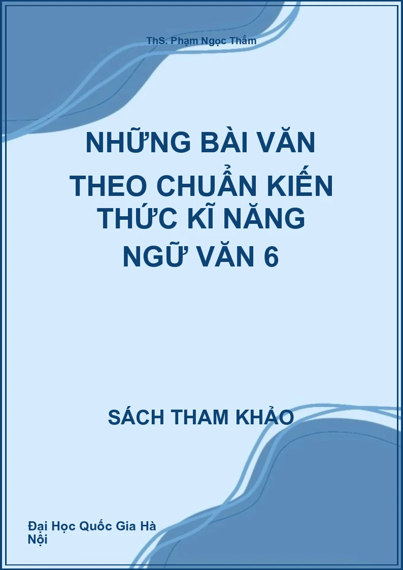 Những bài văn theo chuẩn kiến thức kĩ năng Ngữ văn 6