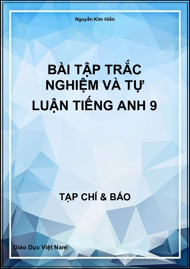 Bài tập trắc nghiệm và tự luận Tiếng Anh 9