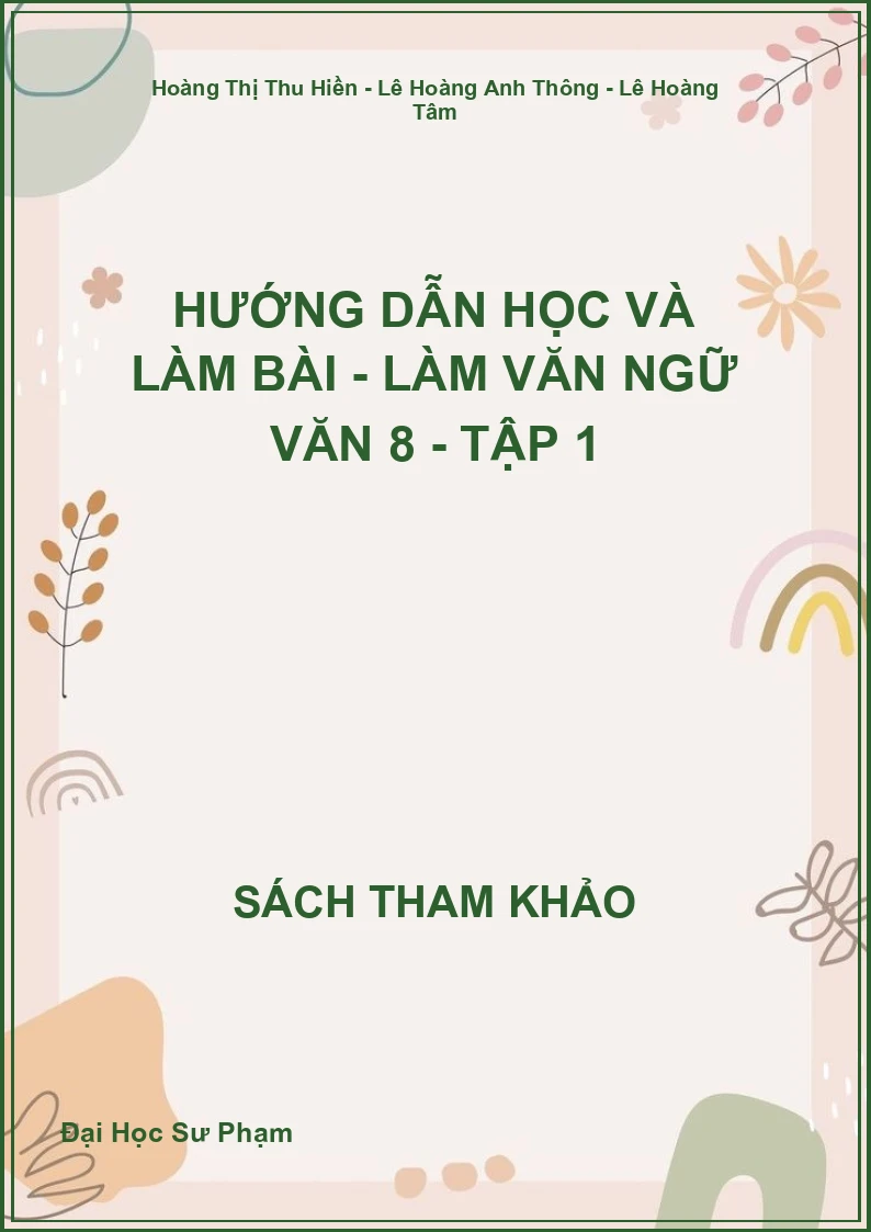 Hướng dẫn học và làm bài - làm văn Ngữ văn 8 - Tập 1