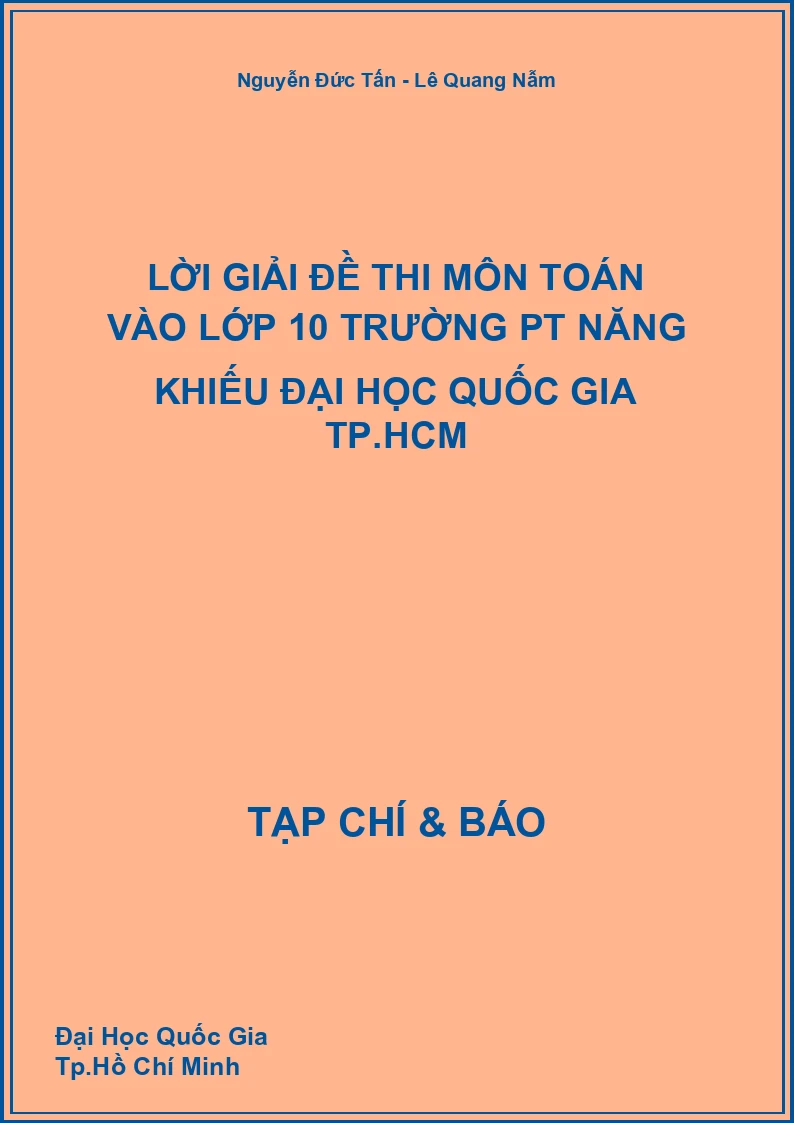 Lời giải đề thi môn Toán vào lớp 10 Trường PT Năng Khiếu Đại Học Quốc gia TP.HCM
