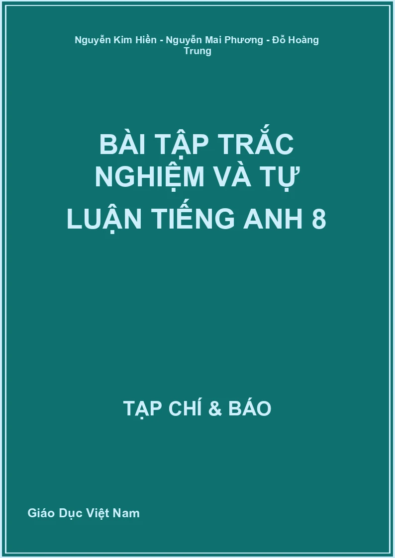 Bài tập trắc nghiệm và tự luận Tiếng Anh 8