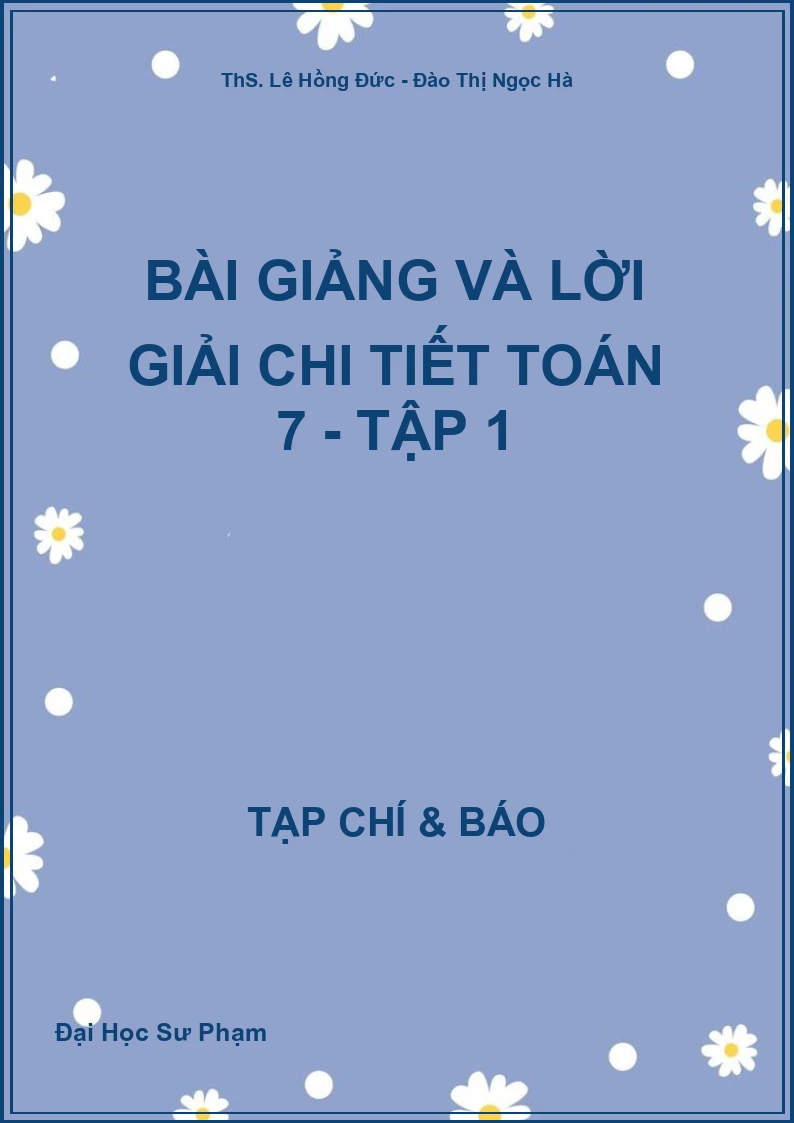 Bài giảng và lời giải chi tiết Toán 7 - Tập 1