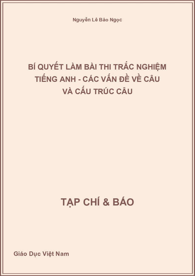 Bí quyết làm bài thi trắc nghiệm Tiếng Anh - Các vấn đề về câu và cấu trúc câu