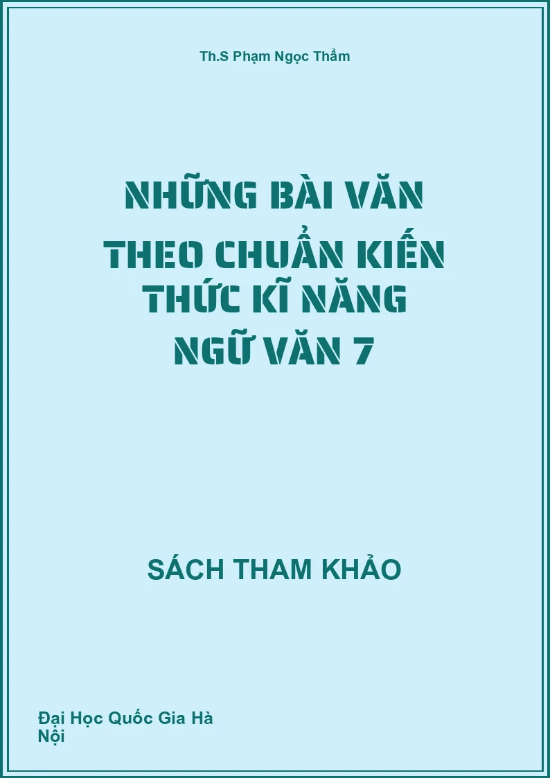 Những bài văn theo chuẩn kiến thức kĩ năng Ngữ văn 7