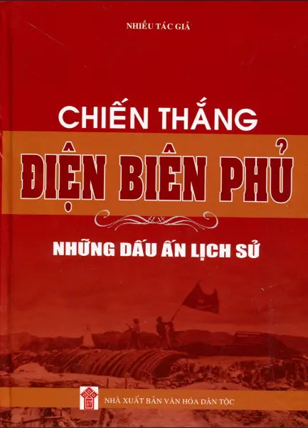 Chiến thắng Điện Biên Phủ - Những dấu ấn lịch sử