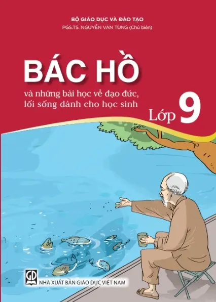 Bác Hồ và những bài học về đạo đức, lối sống dành cho học sinh Lớp 9