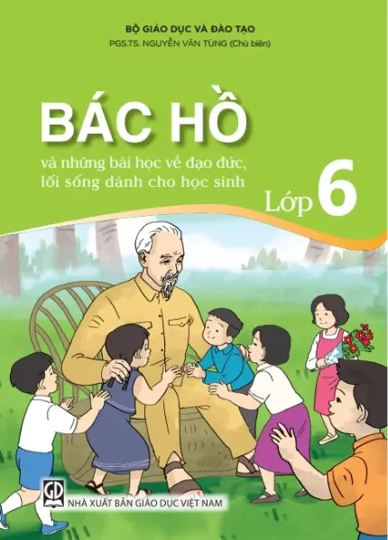 Bác Hồ và những bài học về đạo đức, lối sống dành cho học sinh Lớp 6