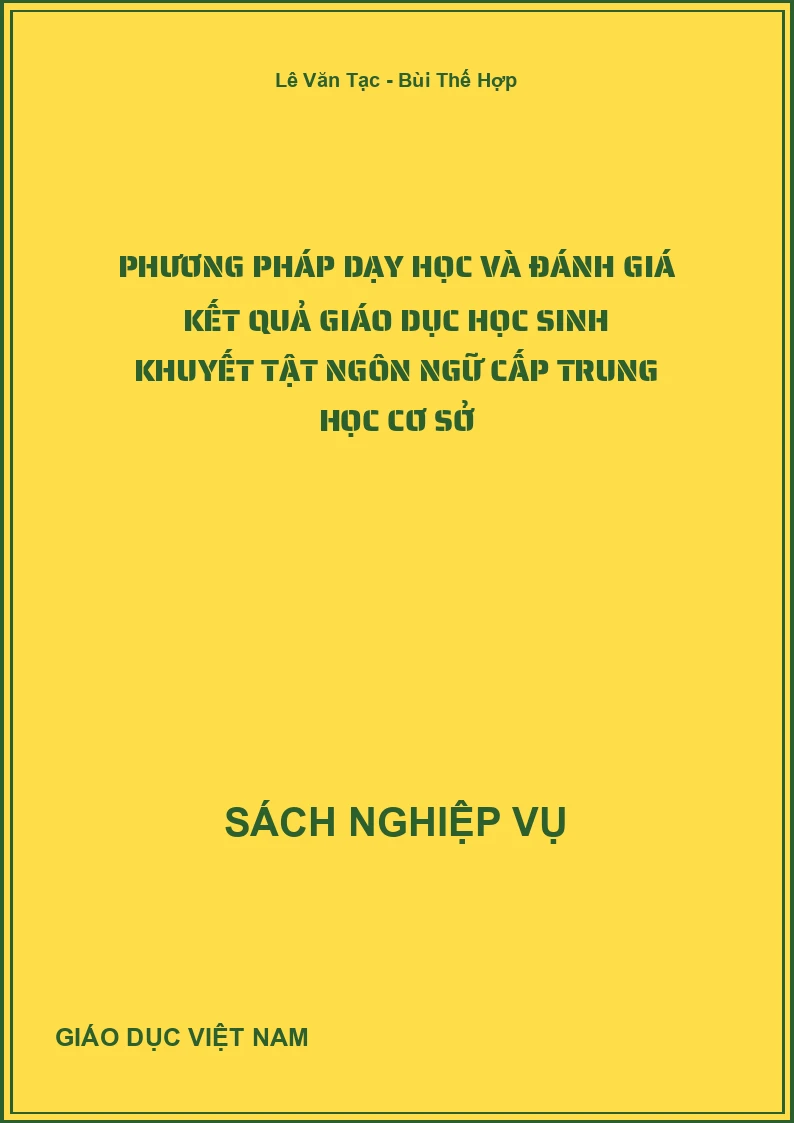 Phương pháp dạy học và đánh giá kết quả giáo dục học sinh khuyết tật ngôn ngữ cấp trung học cơ sở