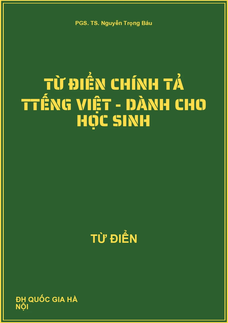 Từ điển chính tả Ttếng Việt - dành cho học sinh