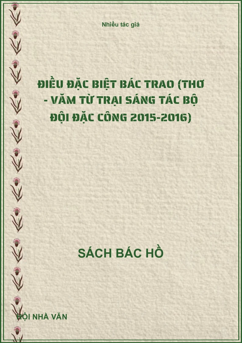 Điều đặc biệt Bác trao (Thơ - văm từ trại sáng tác bộ đội đặc công 2015-2016)