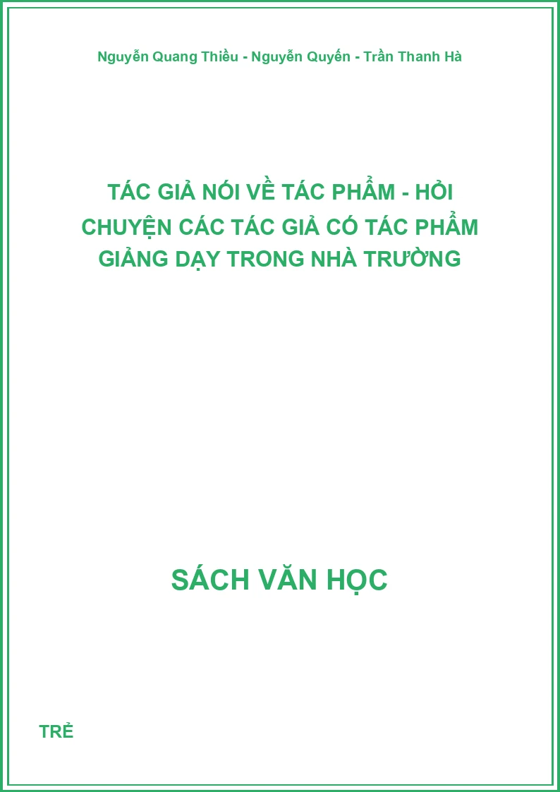 Tác giả nói về tác phẩm - Hỏi chuyện các tác giả có tác phẩm giảng dạy trong nhà trường