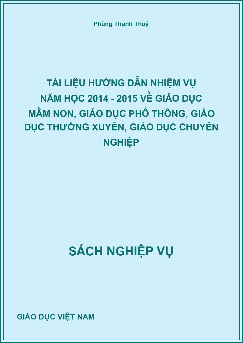 Tài liệu hướng dẫn nhiệm vụ năm học 2014 - 2015 về giáo dục Mầm non, giáo dục phổ thông, giáo dục thường xuyên, giáo dục chuyên nghiệp