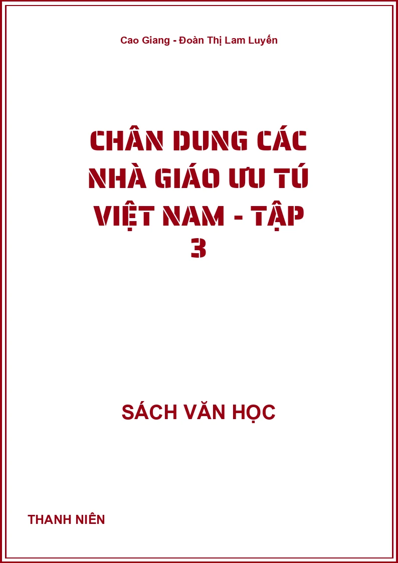 Chân dung các nhà giáo ưu tú Việt Nam - Tập 3