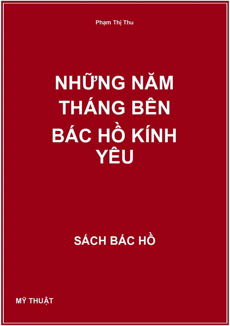 Những năm tháng bên Bác Hồ kính yêu