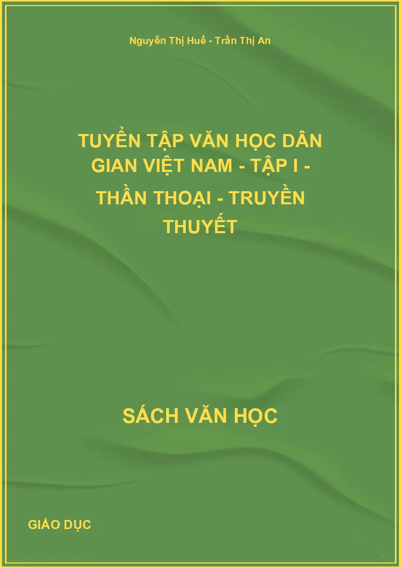Tuyển tập Văn học dân gian Việt Nam - Tập I - Thần thoại - Truyền thuyết