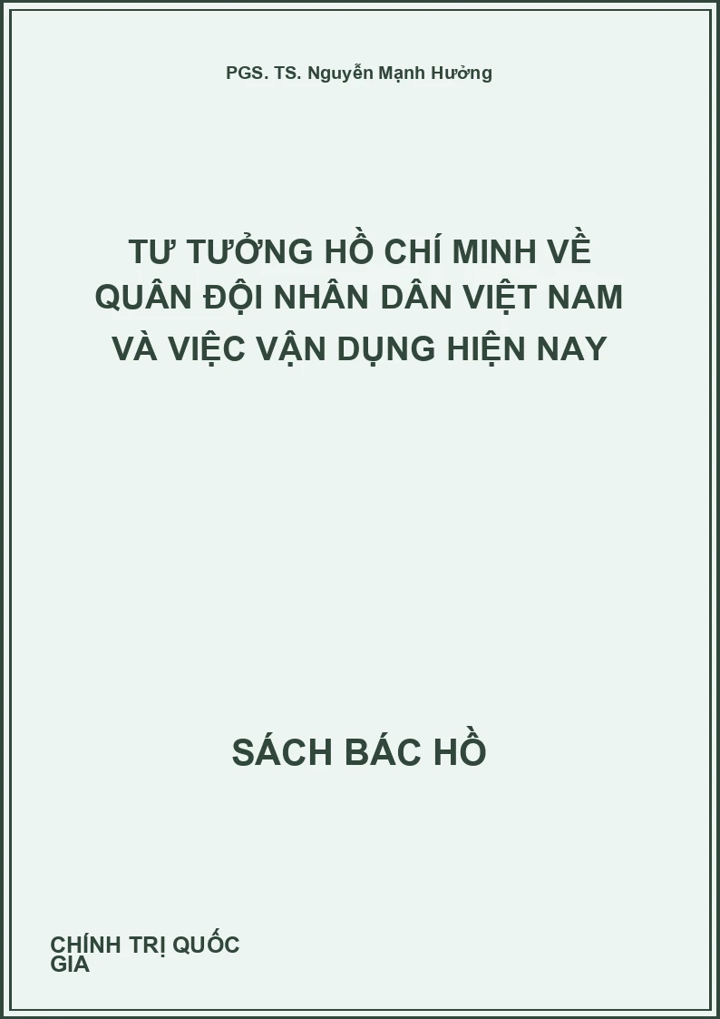 Tư tưởng Hồ Chí Minh về Quân đội Nhân dân Việt Nam và việc vận dụng hiện nay