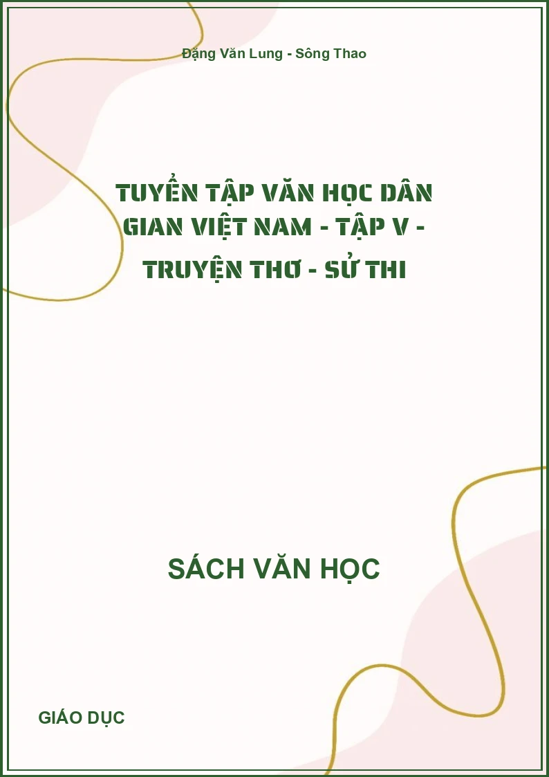 Tuyển tập Văn học dân gian Việt Nam - Tập V - Truyện thơ - Sử thi