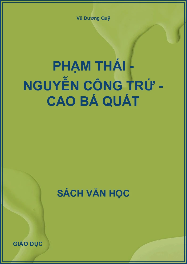 Phạm Thái - Nguyễn Công Trứ - Cao Bá Quát