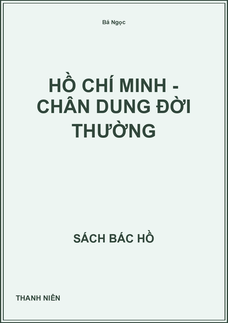 Hồ Chí Minh - chân dung đời thường
