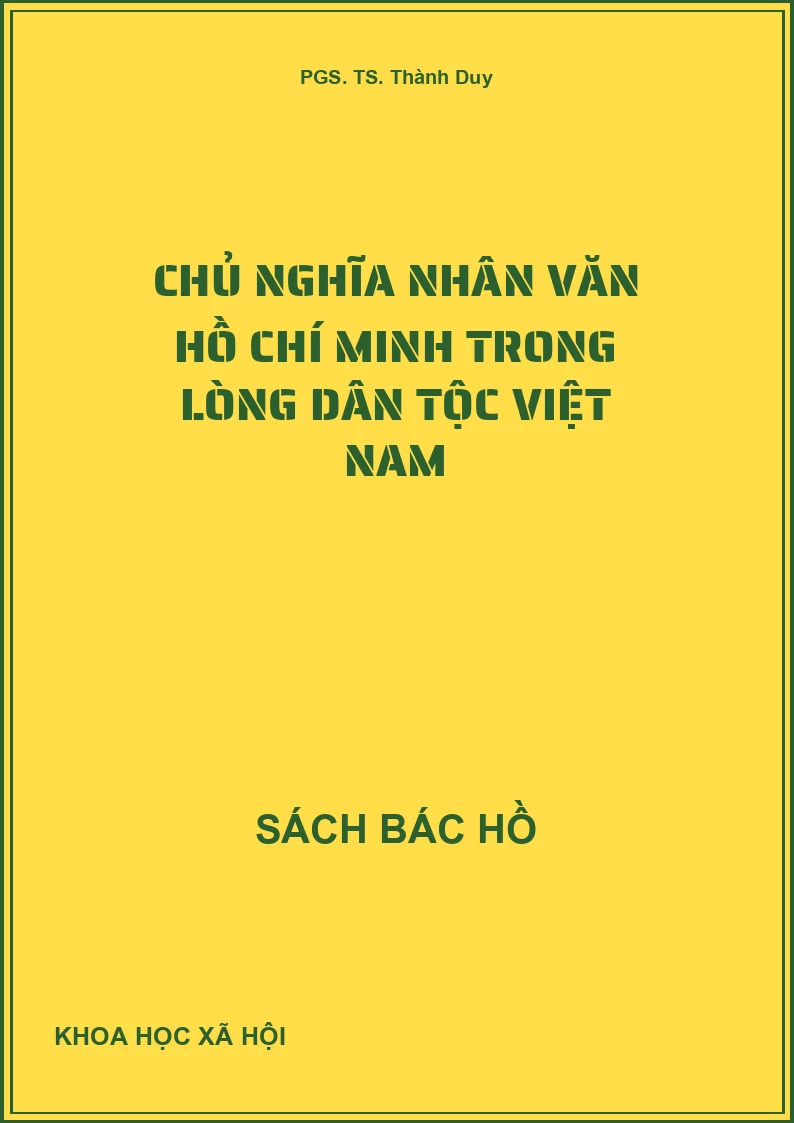 Chủ nghĩa nhân văn Hồ Chí Minh trong lòng dân tộc Việt Nam