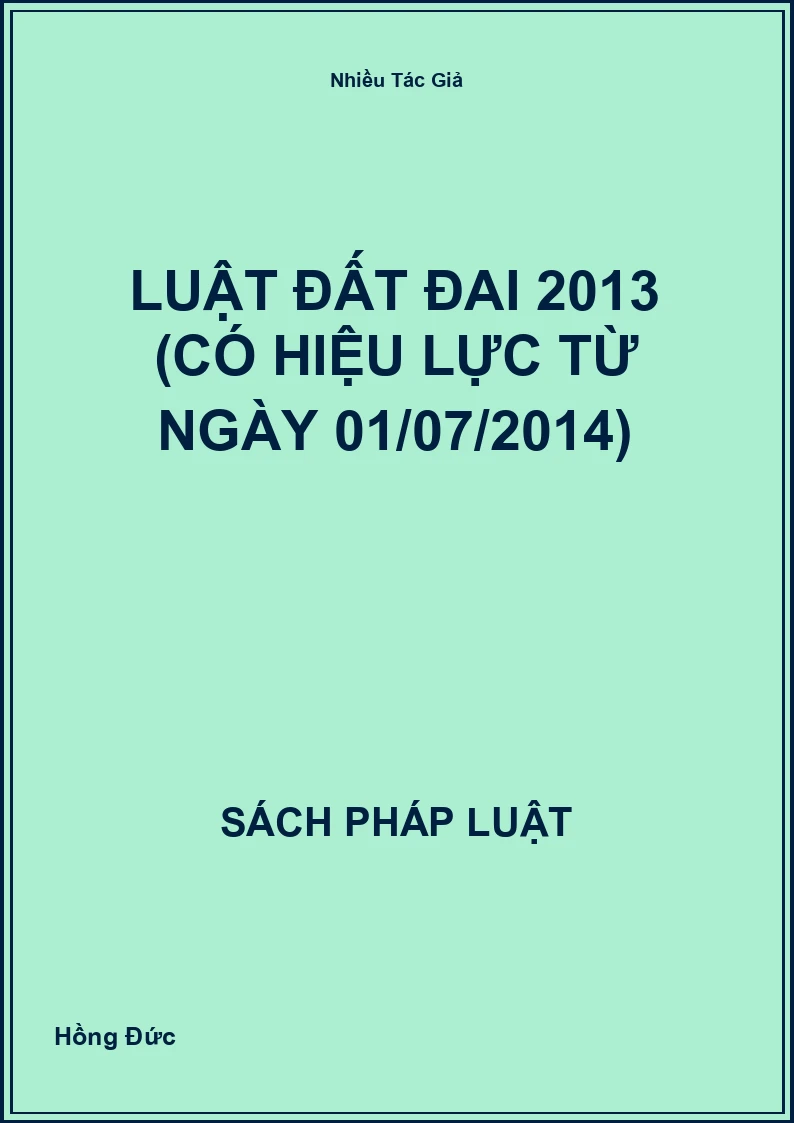 Luật Đất Đai 2013 (Có Hiệu Lực Từ Ngày 01/07/2014)