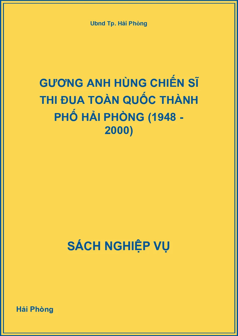 Gương Anh Hùng Chiến Sĩ Thi Đua Toàn Quốc Thành Phố Hải Phòng (1948 - 2000)