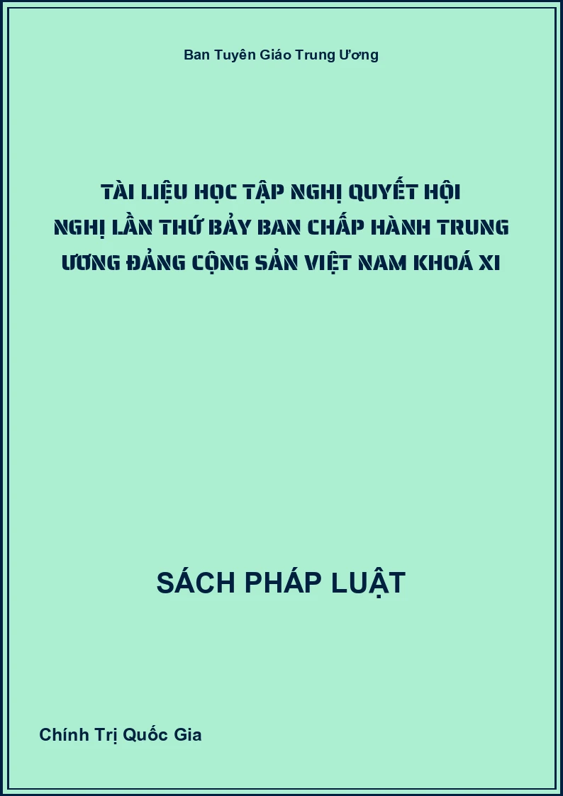 Tài Liệu Học Tập Nghị Quyết Hội Nghị Lần Thứ Bảy Ban Chấp Hành Trung Ương Đảng Cộng Sản Việt Nam Khoá Xi