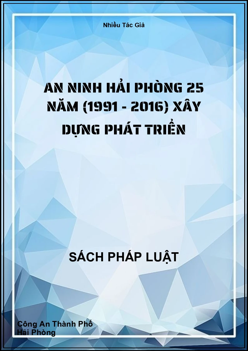 An Ninh Hải Phòng 25 Năm (1991 - 2016) Xây Dựng Phát Triển