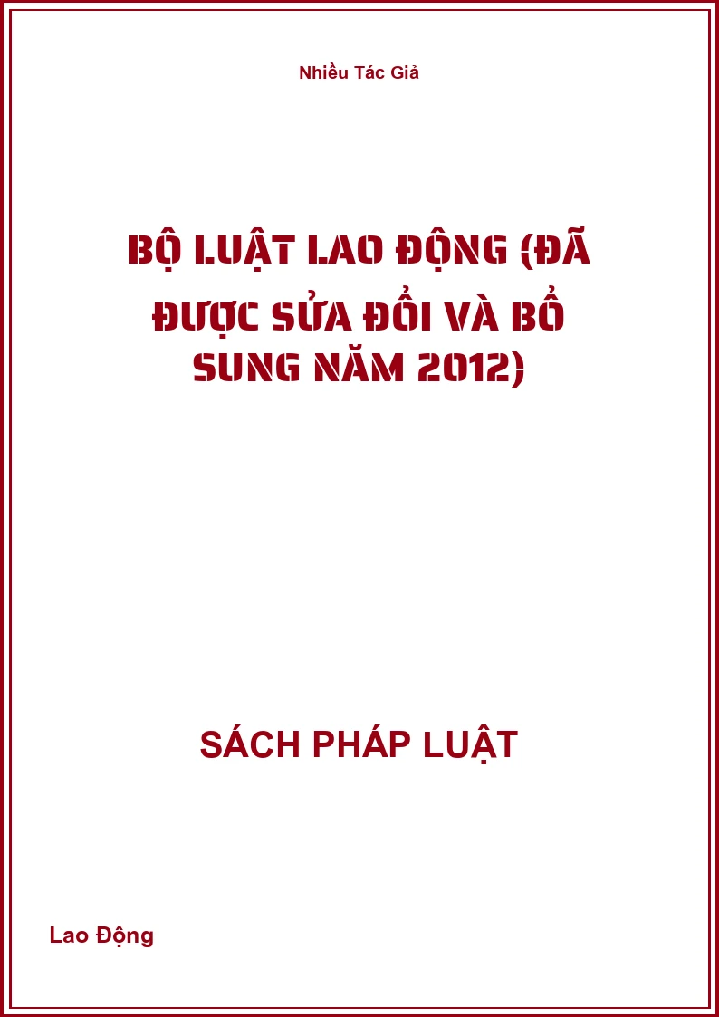 Bộ Luật Lao Động (Đã Được Sửa Đổi Và Bổ Sung Năm 2012)