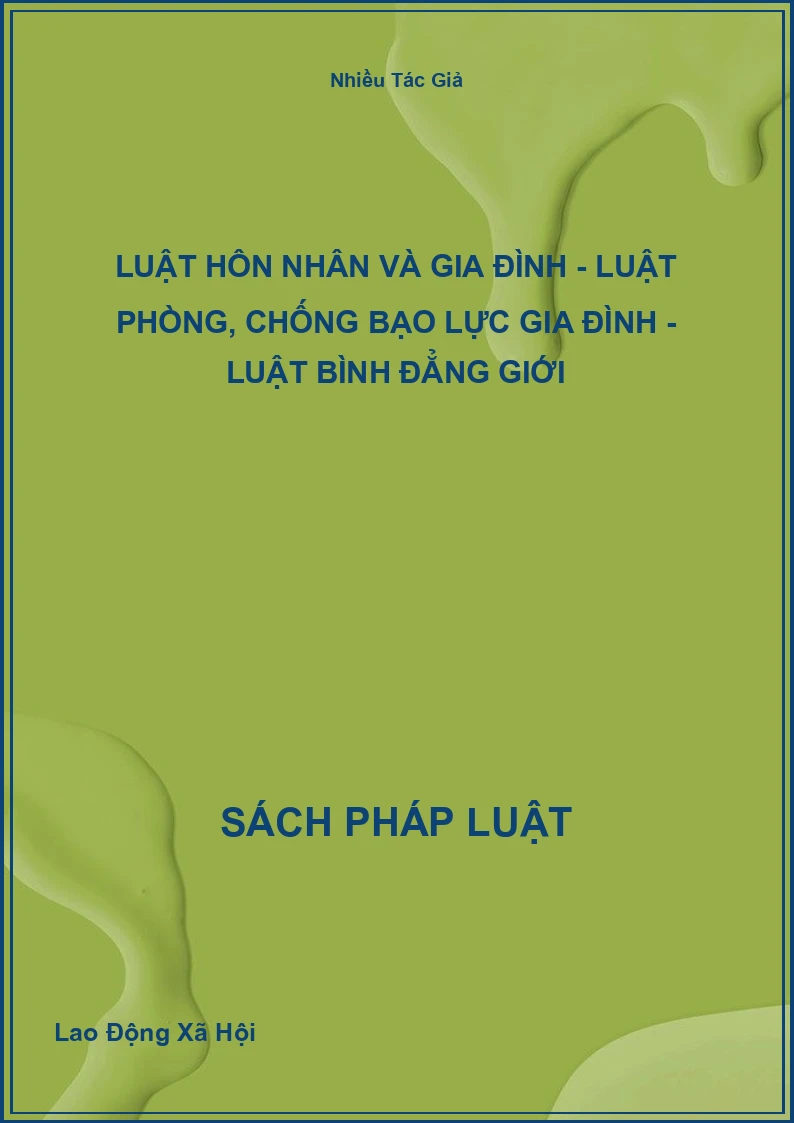 Luật Hôn Nhân Và Gia Đình - Luật Phòng, Chống Bạo Lực Gia Đình - Luật Bình Đẳng Giới